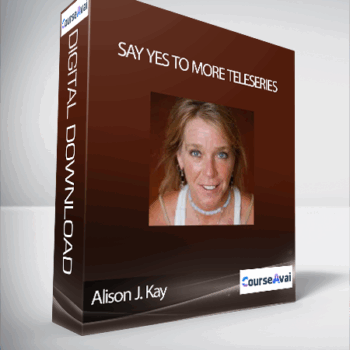 $25 for Alison J. Kay - Say Yes to More Teleseries Course