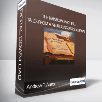 $8 for Andrew T. Austin - The Rainbow Machine: Tales from a Neurolinguist's Journal Course