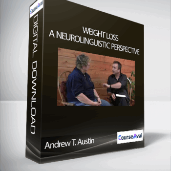 $8 for Andrew T. Austin - Weight Loss - A Neurolinguistic Perspective Course