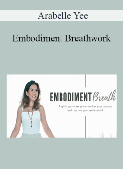 $22 for Arabelle Yee â€“ Embodiment Breathwork Course