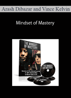 $27 for [Download Now] Arash Dibazar and Vince Kelvin â€“ Mindset of Mastery Course