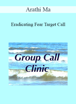 $25 for Arathi Ma â€“ Eradicating Fear Target Call Course