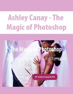 $9 for [Download Now] Ashley Canay â€“ The Magic of Photoshop Course