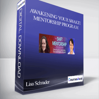 $232 for Awakening Your Shakti Mentorship Program With Lisa Schrader Course