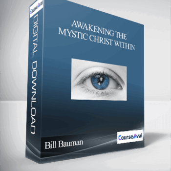$80 for Awakening the Mystic Christ Within With Bill Bauman Course