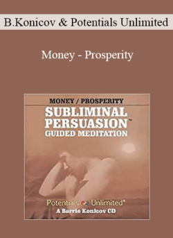 $10 for Barrie Konicov and Potentials Unlimited â€“ Money â€“ Prosperity Course