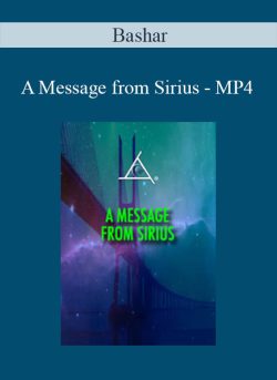 $16 for Bashar â€“ A Message from Sirius â€“ MP4 Course