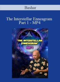 $12 for [Pre-Order] Bashar â€“ The Interstellar Enneagram Part 1 â€“ MP4 Course