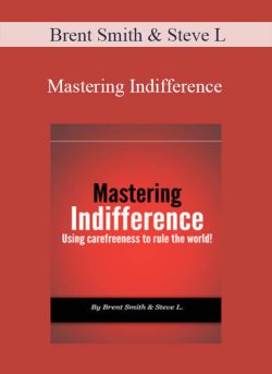$58 for [Download Now] Brent Smith & Steve L â€“ Mastering Indifference Course