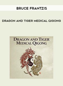 $ for [Download Now] Bruce Frantzis â€“ Dragon and Tiger Medical Qigong Course