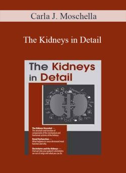 $66 for [Download Now] Carla J. Moschella â€“ The Kidneys in Detail Course