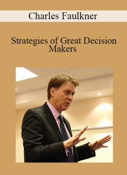 $32 for Charles Faulkner â€“ Strategies of Great Decision Makers Course
