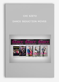 $23 for [Download Now] Chi Szeto â€“ Dance Seduction Moves Volumes 1-2 Course