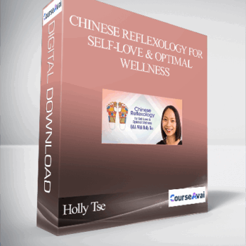 $51 for Chinese Reflexology for Self-Love & Optimal Wellness With Holly Tse Course