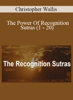 $31 for Christopher Wallis â€“ The Power Of Recognition Sutras (1 â€“ 20) Course