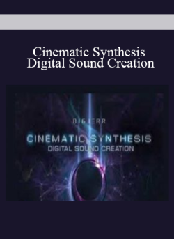 $84 for Cinematic Synthesis Digital Sound Creation â€“ BigJerr Course