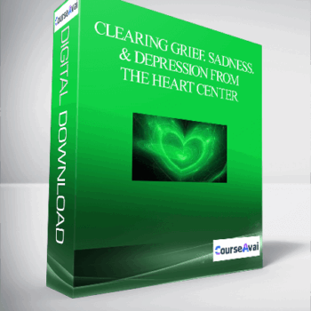 $21 for Clearing Grief. Sadness. & Depression from the Heart Center Course