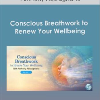 $52 for Conscious Breathwork to Renew Your Wellbeing With Anthony Abbagnano Course