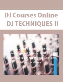 $9 for [Download Now] DJ Courses Online â€“ DJ TECHNIQUES II Course
