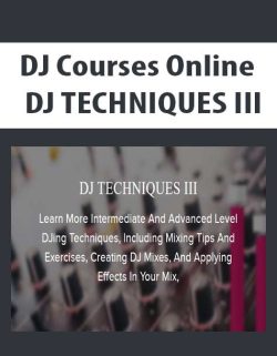 $9 for [Download Now] DJ Courses Online â€“ DJ TECHNIQUES III Course