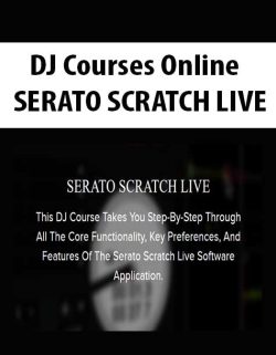 $9 for [Download Now] DJ Courses Online â€“ SERATO SCRATCH LIVE Course