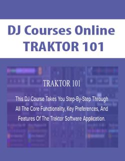 $9 for [Download Now] DJ Courses Online â€“ TRAKTOR 101 Course
