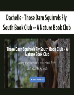 $5 for [Download Now] Dachelle â€“ Those Darn Squirrels Fly South Book Club ~ A Nature Book Club Course