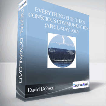 $13 for David Dobson - Everything Else Than Conscious Communication (April-May 2002) Course