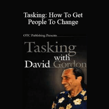 $65 for David Gordon - Tasking: How To Get People To Change Course