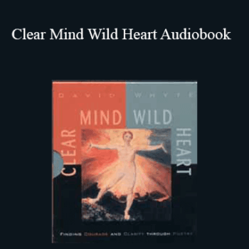 $11 for David Whyte - Clear Mind Wild Heart Audiobook Course