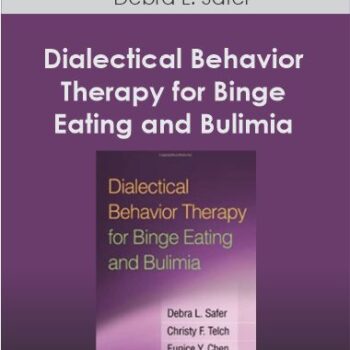 $8 for Debra L. Safer - Dialectical Behavior Therapy for Binge Eating and Bulimia Course