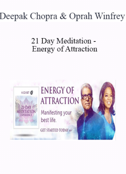 $20 for Deepak Chopra & Oprah Winfrey â€“ 21 Day Meditation â€“ Energy of Attraction Course