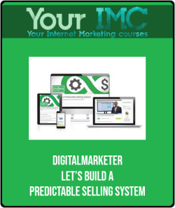 $120 for Letâ€™s Build a Predictable Selling System â€“ DigitalMarketer Course
