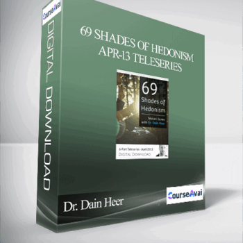 $89 for Dr. Dain Heer - 69 Shades of Hedonism Apr-13 Teleseries Course