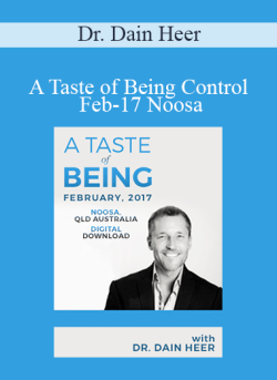 $48 for Dr. Dain Heer â€“ A Taste of Being Control Feb-17 Noosa Course