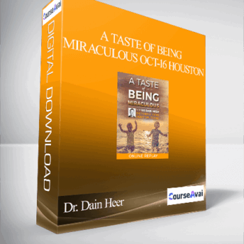 $45 for Dr. Dain Heer - A Taste of Being Miraculous Oct-16 Houston Course