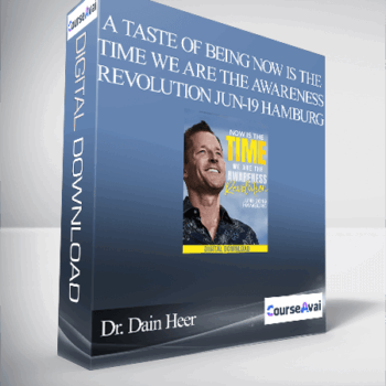 $45 for Dr. Dain Heer - A Taste of Being Now is the Time We Are the Awareness Revolution Jun-19 Hamburg Course