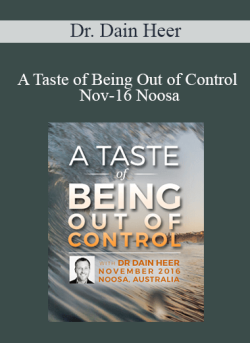 $48 for Dr. Dain Heer â€“ A Taste of Being Out of Control Nov-16 Noosa Course