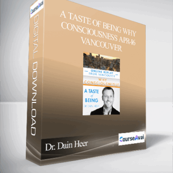 $45 for Dr. Dain Heer - A Taste of Being Why Consciousness Apr-16 Vancouver Course
