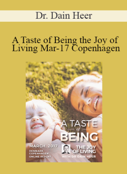 $48 for Dr. Dain Heer â€“ A Taste of Being the Joy of Living Mar-17 Copenhagen Course