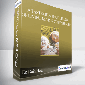 $45 for Dr. Dain Heer - A Taste of Being the Joy of Living Mar-17 Copenhagen Course