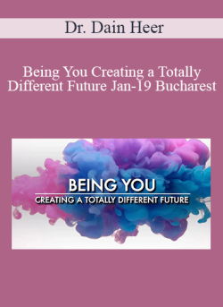 $90 for Dr. Dain Heer â€“ Being You Creating a Totally Different Future Jan-19 Bucharest Course