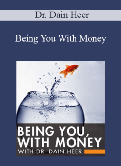 $90 for Dr. Dain Heer â€“ Being You With Money Course