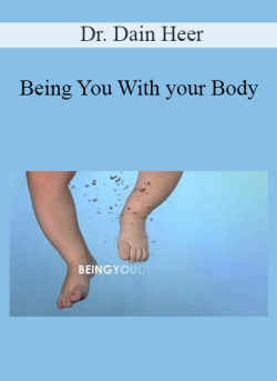 $90 for Dr. Dain Heer â€“ Being You With your Body Course