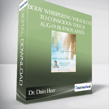 $45 for Dr. Dain Heer - Body Whispering Your Keys to Conscious Touch Aug-19 Buenos Aires Course