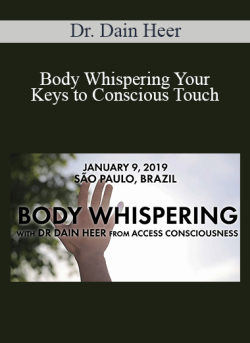 $48 for Dr. Dain Heer â€“ Body Whispering Your Keys to Conscious Touch Jan-19 SÃ£o Paulo Course