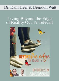 $36 for Dr. Dain Heer & Brendon Watt â€“ Living Beyond the Edge of Reality Oct-19 Telecall Course