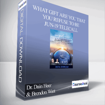 $32 for Dr. Dain Heer & Brendon Watt - What Gift are You that You Refuse to Be Jun-19 Telecall Course