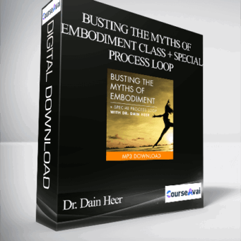 $58 for Dr. Dain Heer - Busting the Myths of Embodiment Class + Special Process Loop Course