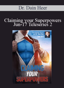 $68 for Dr. Dain Heer â€“ Claiming your Superpowers Jun-17 Teleseries 2 Course